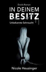 IN DEINEM BESITZ: Unbekannte Sehnsucht (