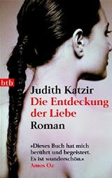 Die Entdeckung der Liebe: Roman