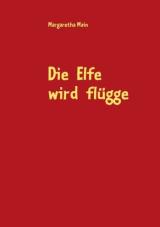 Die Elfe wird flügge