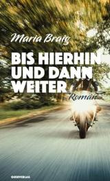 Bis hierhin und dann weiter: Roman