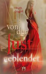 Von der Lust geblendet: Liebesroman