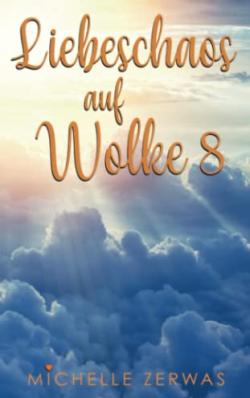 Liebeschaos auf Wolke 8: Wolken-Reihe: B